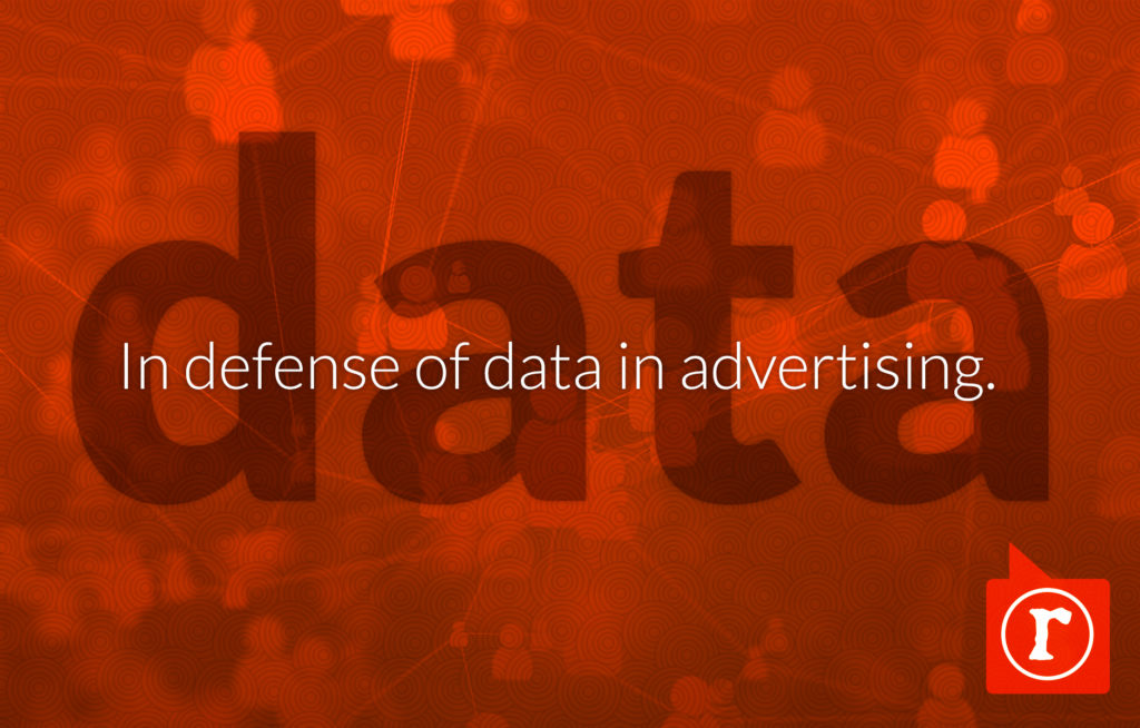 In defense of data in advertising.